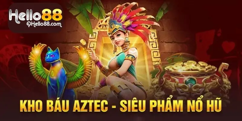 Săn kho báu Aztec siêu khủng