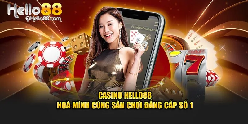 Bí kiếp săn thưởng tại Casino Hello88