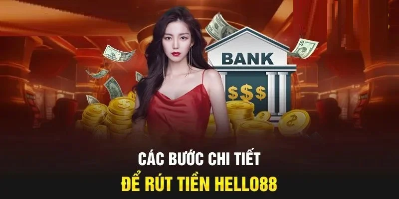 Hướng dẫn rút tiền Hello88