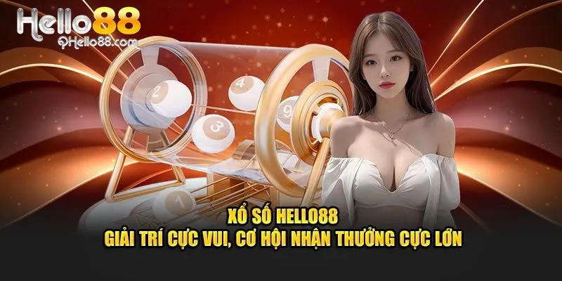 Giới thiệu sảnh xổ số Hello88