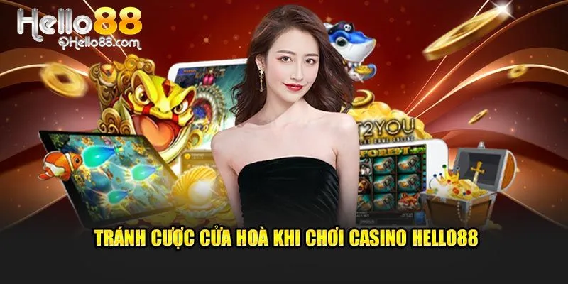 Trách cửa cược hòa tại Casino